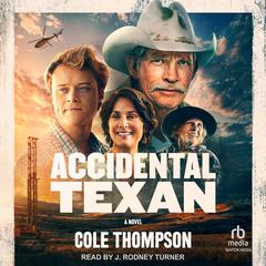 Accidental Texan: A Novel Audiobook, by Cole Thompson