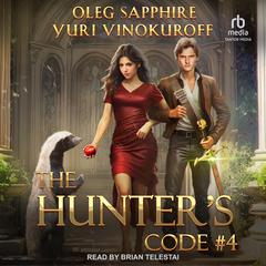 The Hunters Code: Book 4 Audiobook, by Oleg Sapphire