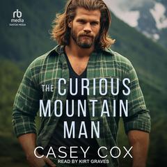 The Curious Mountain Man Audibook, by Casey Cox