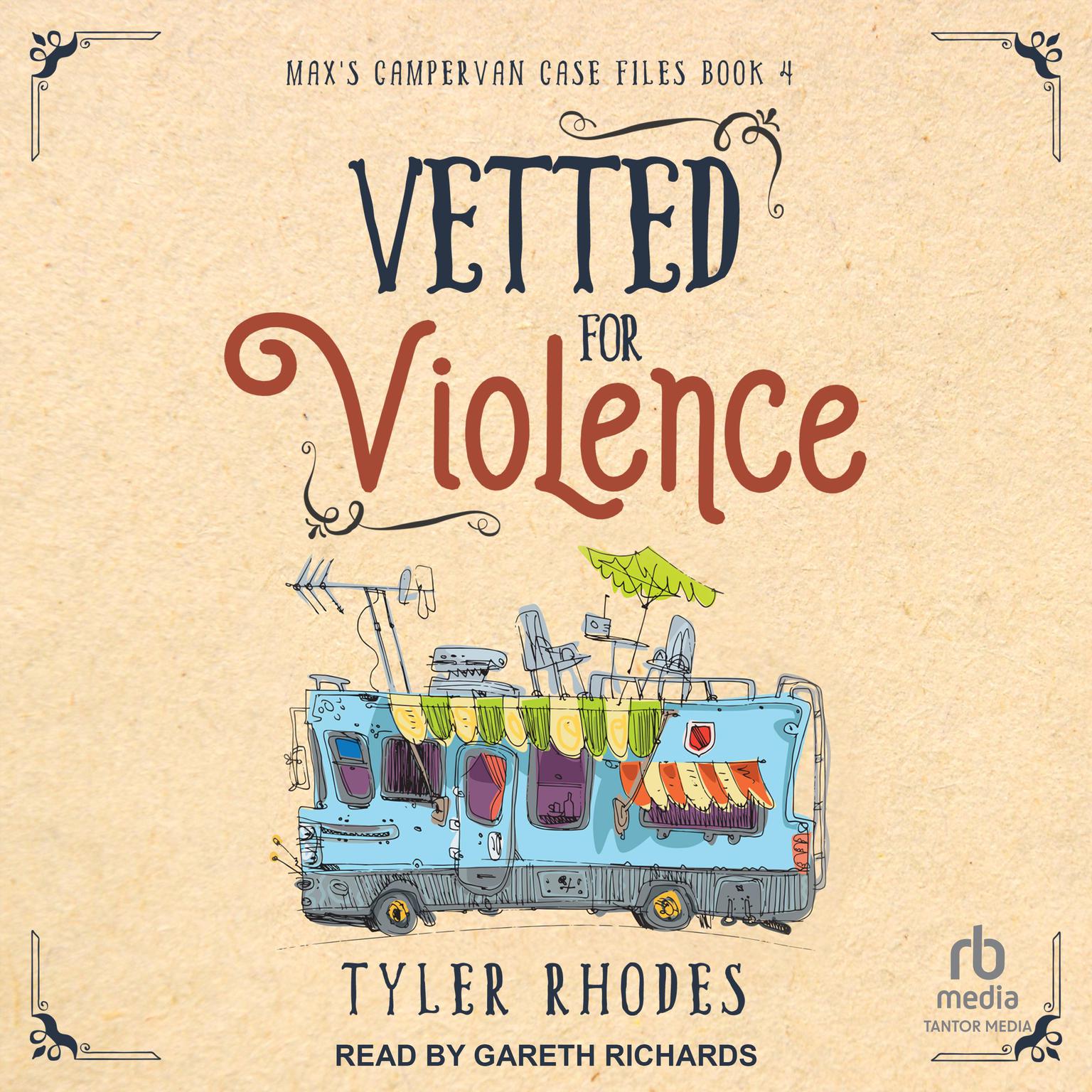 Vetted for Violence Audiobook, by Tyler Rhodes