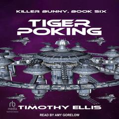 Tiger Poking Audiobook, by Timothy Ellis