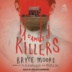 A Family of Killers Audiobook, by Bryce Moore