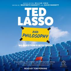 Ted Lasso and Philosophy: No Question Is Into Touch Audibook, by William Irwin