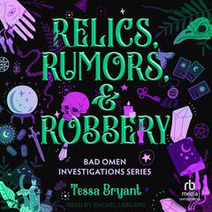 Relics, Rumors & Robbery Audibook, by Tessa Bryant