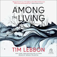 Among the Living Audiobook, by Tim Lebbon