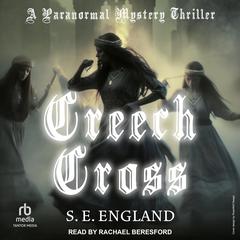Creech Cross Audiobook, by S. E. England