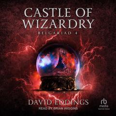 Castle of Wizardry Audiobook, by David Eddings