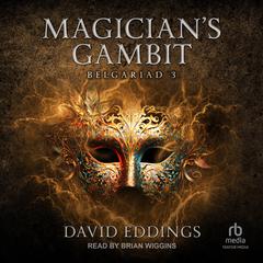 Magician’s Gambit Audibook, by David Eddings