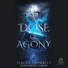 A Dose of Agony Audiobook, by Stacey Trombley