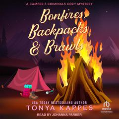 Bonfires, Backpacks, & Brawls Audiobook, by Tonya Kappes