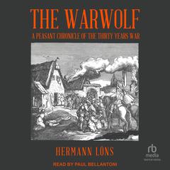 The Warwolf: A Peasant Chronicle of the Thirty Years War Audiobook, by Hermann Lons