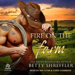 Fire On The Farm Audibook, by Betty Shreffler