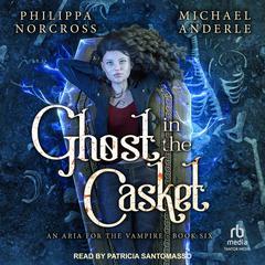 Ghost in the Casket Audibook, by Michael Anderle