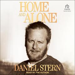 Home and Alone Audiobook, by Daniel Stern