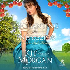 Enchanting the Innkeeper Audibook, by Kit Morgan