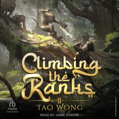 Climbing the Ranks: A Tower Climber Cultivation LitRPG: 2 Audibook, by Tao Wong