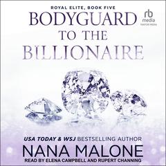 Bodyguard to the Billionaire Audibook, by Nana Malone