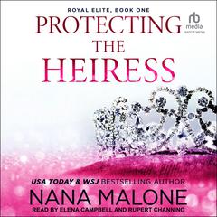 Protecting the Heiress Audiobook, by Nana Malone
