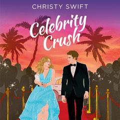 Celebrity Crush Audibook, by Christy Swift