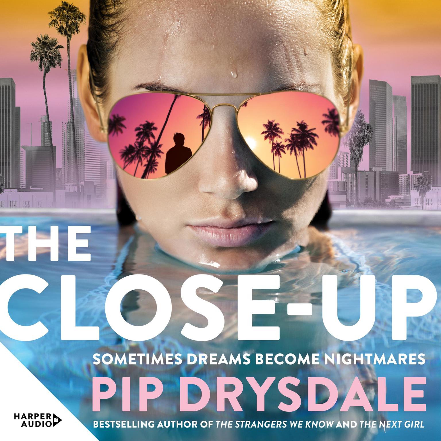 The Close-up Audiobook, by Pip Drysdale