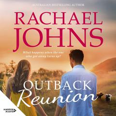 Outback Reunion (A Bunyip Bay Novel, #6): The unforgettable, hotly anticipated return to Bunyip Bay from bestselling Australian romance author Rachael Johns. Audibook, by Rachael Johns