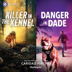 Killer in the Kennel & Danger in Dade Audibook, by Caridad Pineiro