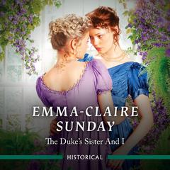 The Dukes Sister And I Audiobook, by Emma-Claire Sunday