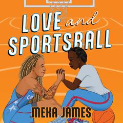 Love And Sportsball: A steamy and sweet sapphic romance Audibook, by Meka James