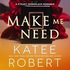 Make Me Need Audiobook, by Katee Robert