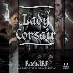 Lady Corsair Audiobook, by Rachel RP