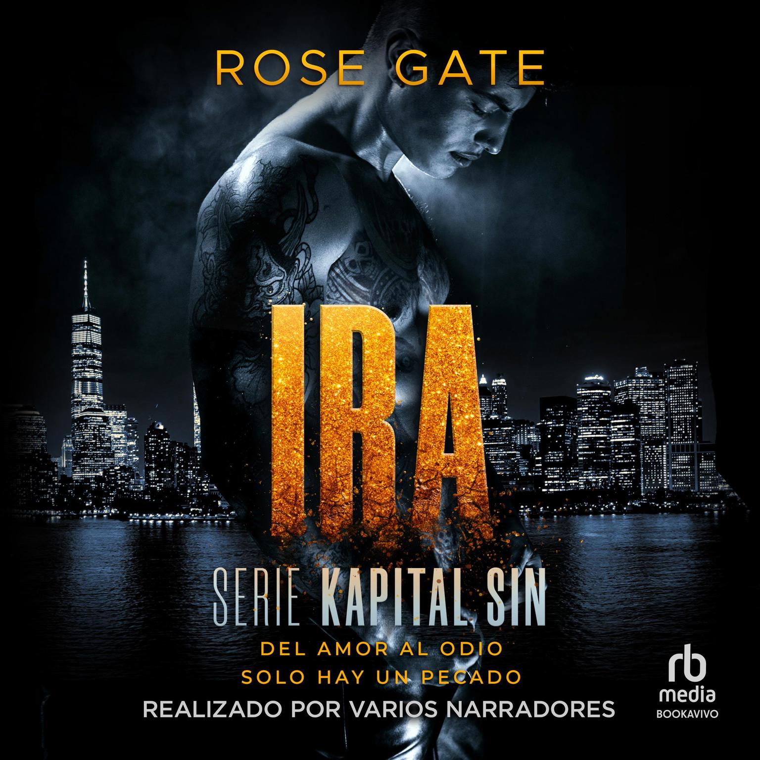 Ira: Del amor al odio solo hay un pecado Audiobook, by Rose Gate