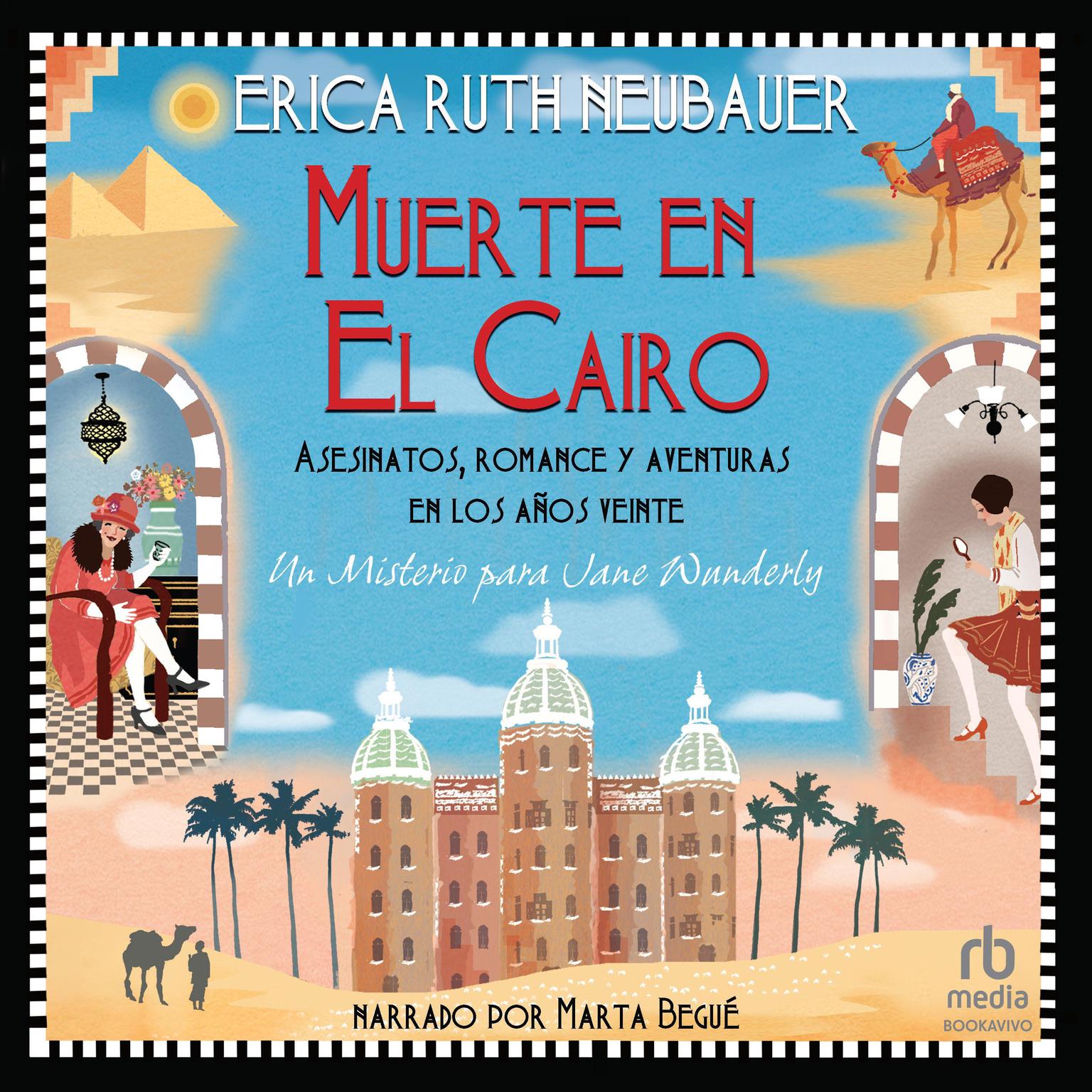 Muerte en El Cairo: Asesinatos, romance y aventuras en los años 1920 Audiobook, by Erica Ruth Neubauer