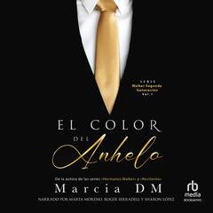 El Color del Anhelo: Walker Segunda Generación The Color of Longing Audiobook, by Marcia DM
