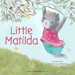Little Matilda Audiobook, by Caz Goodwin