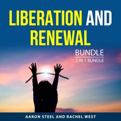 Liberation and Renewal Bundle, 2 in 1 Bundle: Path to Surrender and Letting Go of the Past Audiobook, by Aaron Steel