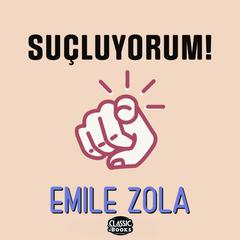 Suçluyorum Audiobook, by Émile Zola