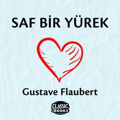 Saf Bir Yürek Audiobook, by Gustave Flaubert