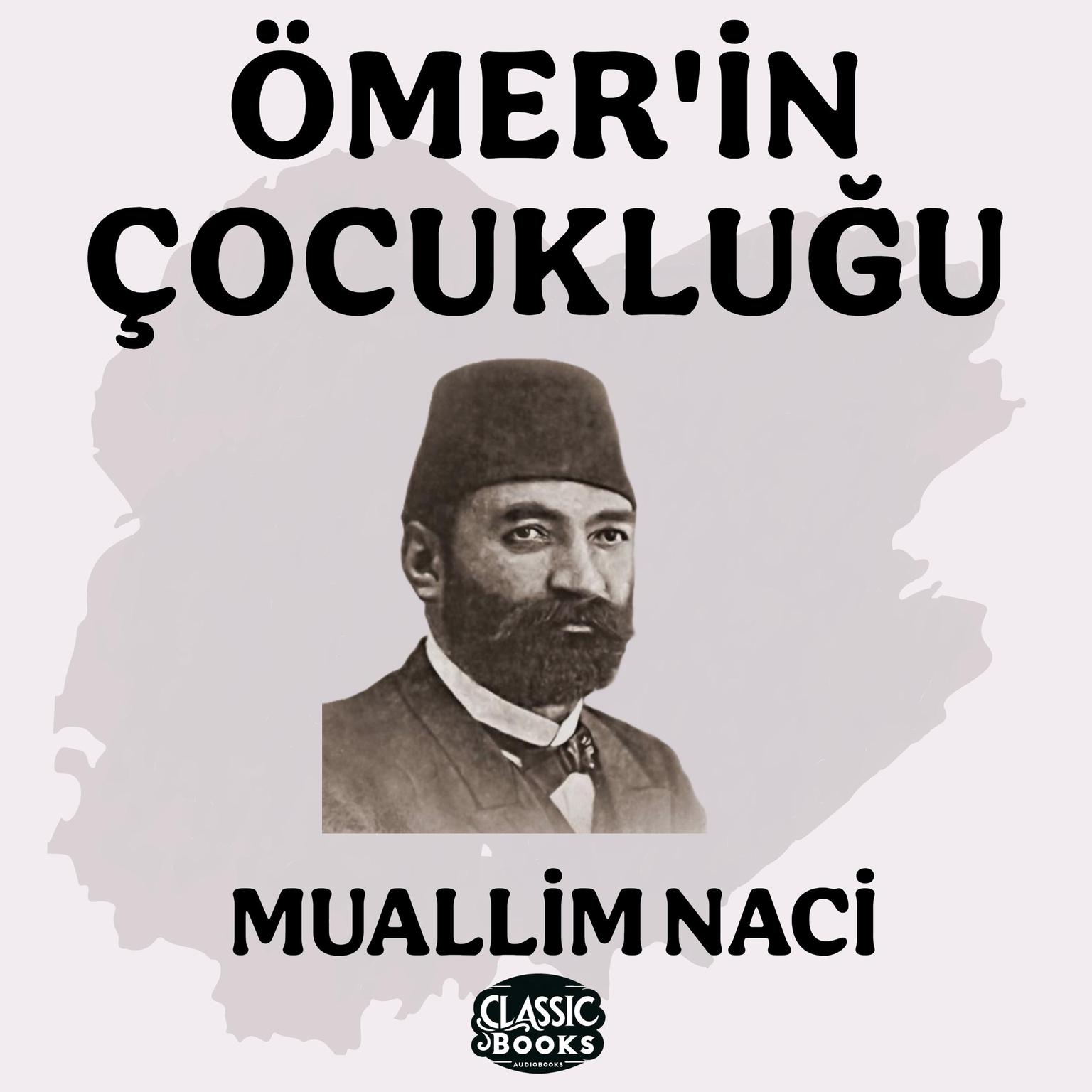 Ömerin Çocukluğu Audiobook, by Muallim Naci