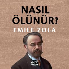 Nasıl Ölünür Audiobook, by Émile Zola