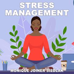 Stress Management Audiobook, by Monique Joiner Siedlak