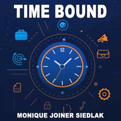 Time Bound: Setting Your Goals Audiobook, by Monique Joiner Siedlak