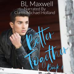 Better Together Audiobook, by BL Maxwell