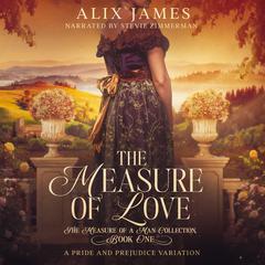 The Measure of Love: A Pride & Prejudice Variation Audiobook, by Alix James