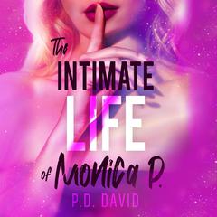 The Intimate Life of Monica P. Audiobook, by P. D. David
