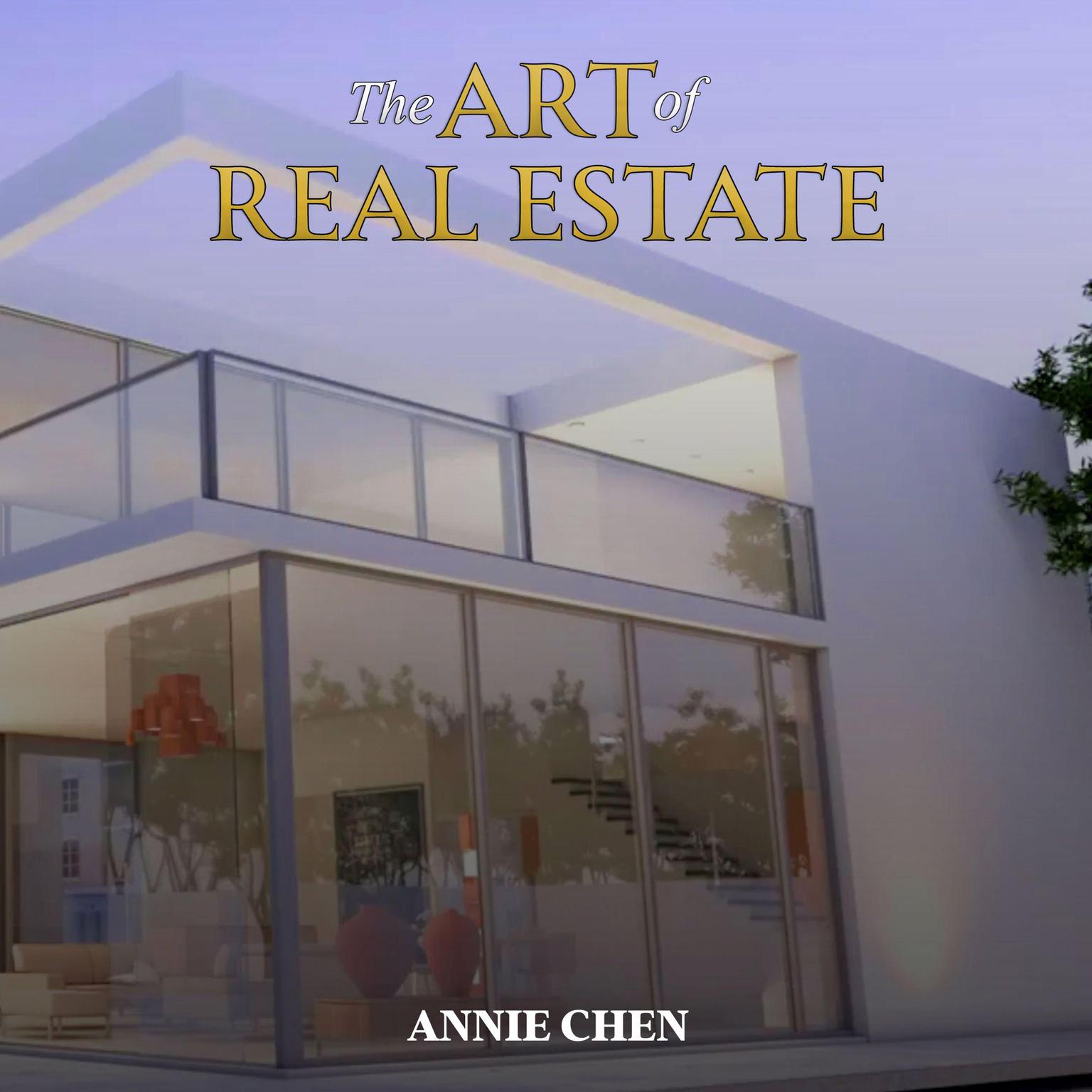 The Art of Real Estate: Proven Real Estate Investment Strategy Audiobook, by Annie Chen