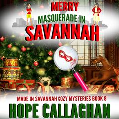 Merry Masquerade in Savannah Audiobook, by Hope Callaghan