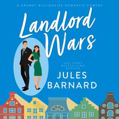 Landlord Wars: A Grumpy Billionaire Romantic Comedy Audiobook, by Jules Barnard