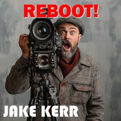Reboot! Audiobook, by Jake Kerr
