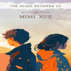 The Space Between Us Audiobook, by Mimi Xue