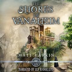 The Shores of Vanaheim: A dark fantasy of Norse gods Audiobook, by Matt Larkin
